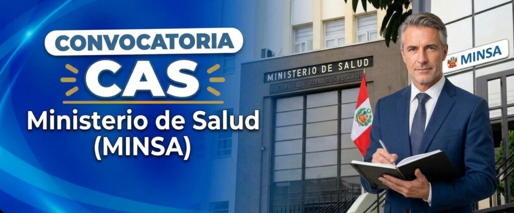 CONVOCATORIA PÚBLICA CAS 2026 – MINISTERIO DE SALUD (PROCESOS CAS N.° 134 AL 147-2026-MINSA)