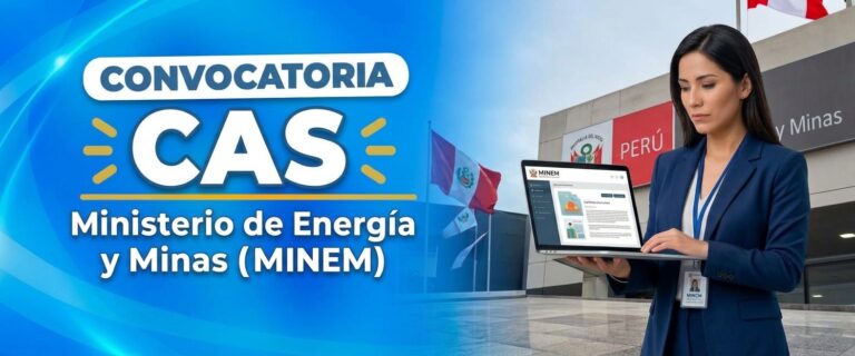 CONVOCATORIA PÚBLICA CAS 2026 – MINISTERIO DE ENERGÍA Y MINAS (PROCESOS CAS N.° 086 AL 091-2026-MINEM)